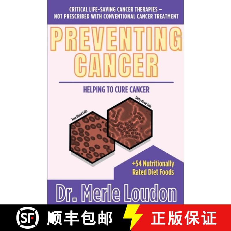 【2-3周达】Preventing Cancer: Helping to Cure Cancer, Critical Life-Saving Cancer Therapies - Not Pre... [9781952685071]