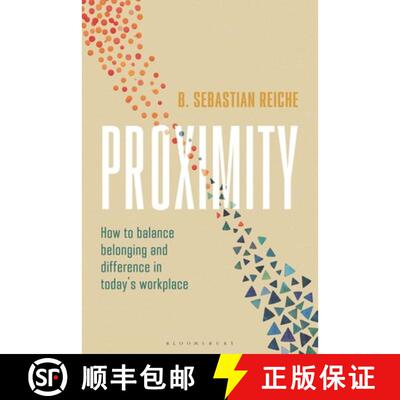 【3-4周达】精装 Proximity: How to Stay True to Yourself While Engaging and Thriving with Colleagues [9781350598089]