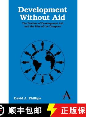 【3-4周达】Development Without Aid : The Decline of Development Aid and the Rise of the Diaspora [9780857286239]