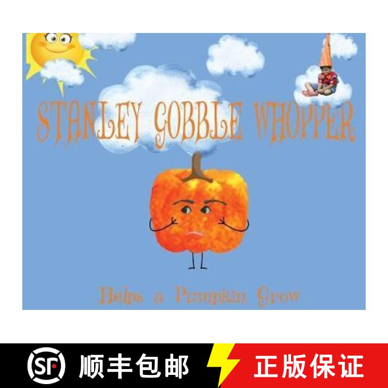 【3-4周达】Stanley Gobble Whopper Helps a Pumpkin Grow [9781733517867]