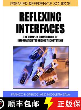 【3-4周达】Reflexing Interfaces: The Complex Coevolution of Information Technology Ecosystems [9781599046273]