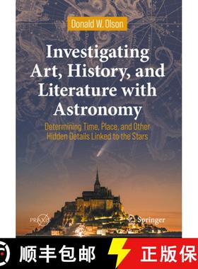 【3-4周达】Investigating Art, History, and Literature with Astronomy: Determining Time, Place, and Ot... [9783030955533]