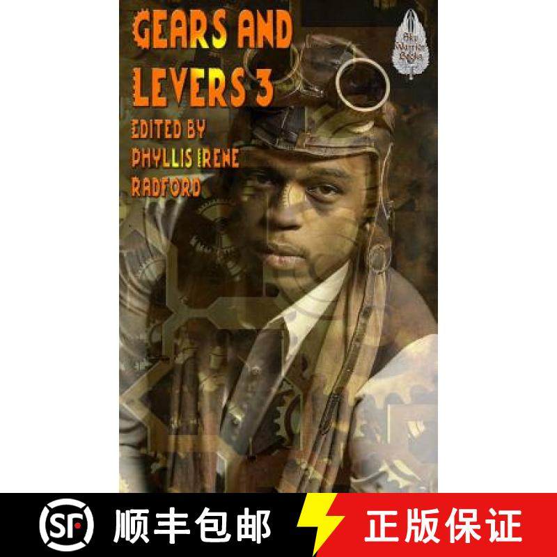 预订 Gears and Levers 3: A Steampunk Anthology [9780692206386]