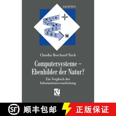 【3-4周达】Computersysteme -- Ebenbilder Der Natur?: Ein Vergleich Der Informationsverarbeitung [9783663095040]