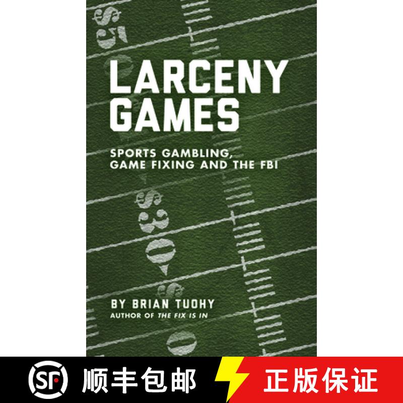 【4周达】Larceny Games: Sports, Gambling, Game Fixing and the FBI [9781936239771]