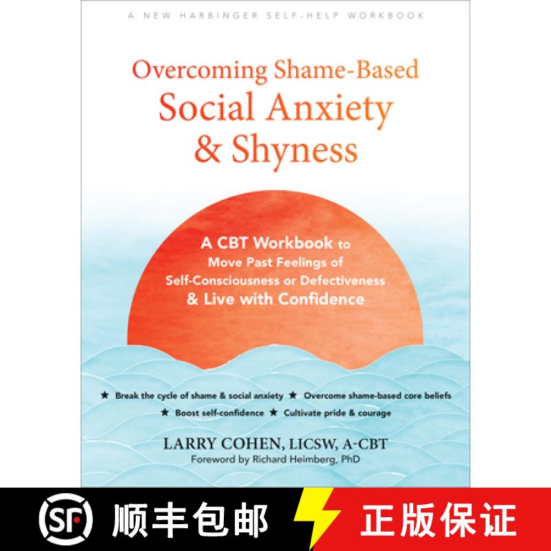 【3-4周达】Overcoming Shame-Based Social Anxiety and Shyness: A CBT Workbook to Move Past Feelings of... [9781648484322]