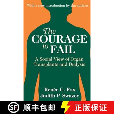【3-4周达】The Courage to Fail : A Social View of Organ Transplants and Dialysis [9780765807410]