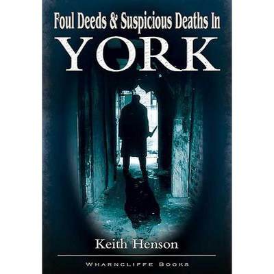 【4周达】Foul Deeds and Suspicious Deaths in York [9781903425336]