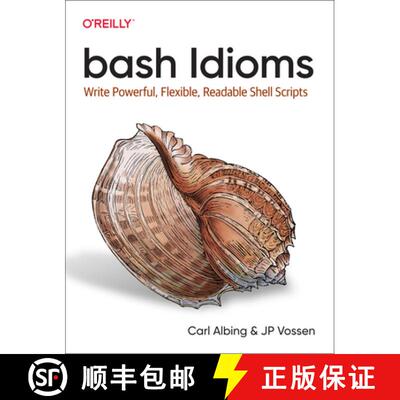 【3-4周达】Bash Idioms: Write Powerful, Flexible, Readable Shell Scripts [9781492094753]