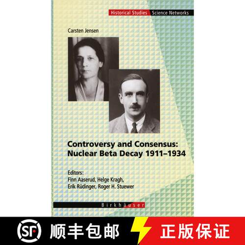 【3-4周达】精装 Controversy and Consensus: Nuclear Beta Decay 1911–1934 [9783764353131]