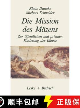 【3-4周达】Die Mission Des Mäzens: Zur Öffentlichen Und Privaten Förderung Der Künste [9783810006202]
