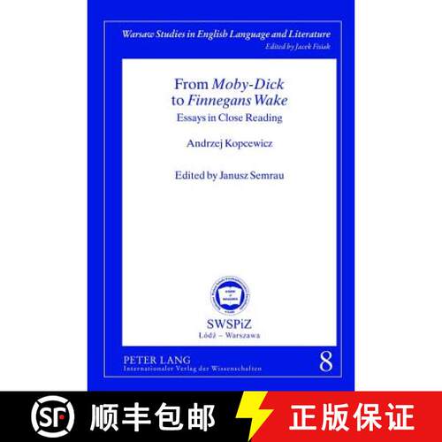 【2-3周达】精装 From «Moby-Dick» to «Finnegans Wake» : Essays in Close Reading- Edited by Janusz ... [9783631635926]