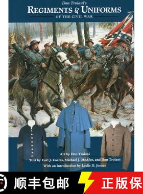 【3-4周达】Don Troiani's Regiments & Uniforms of the Civil War [9780811714693]