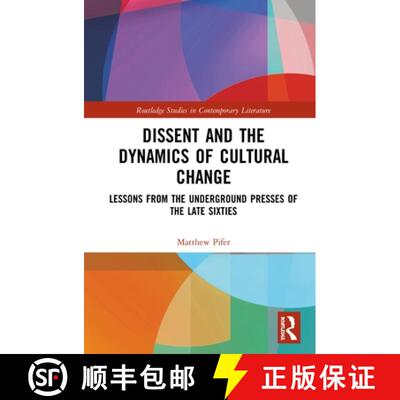 预订 Dissent and the Dynamics of Cultural Change: Lessons from the Underground Presses of the Late Si... [9780367433611]