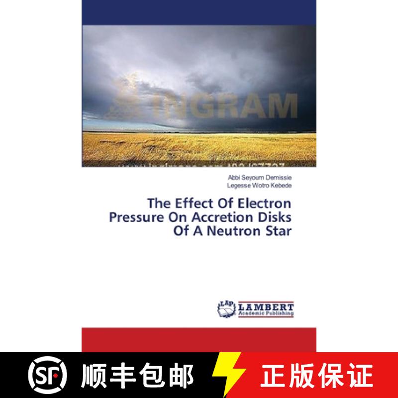 预订 The Effect Of Electron Pressure On Accretion Disks Of A Neutron Star [9783659390999]