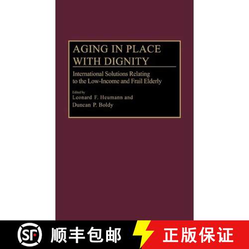 【3-4周达】精装 Aging in Place with Dignity: International Solutions Relating to the Low-Income and F... [9780275943561]