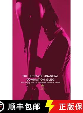 预订 The Ultimate Financial Domination Guide: Mastering the Art of Online Power & Profit [9798348595470]