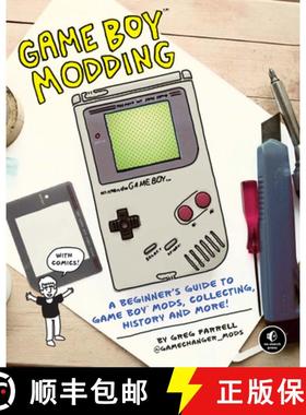【3-4周达】Game Boy Modding: A Beginner's Guide to Game Boy Mods, Collecting, History, and More! [9781718500143]