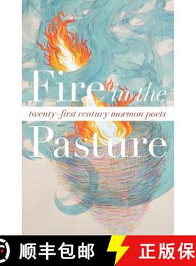 预订 Fire in the Pasture: 21st Century Mormon Poets [9780981769660]