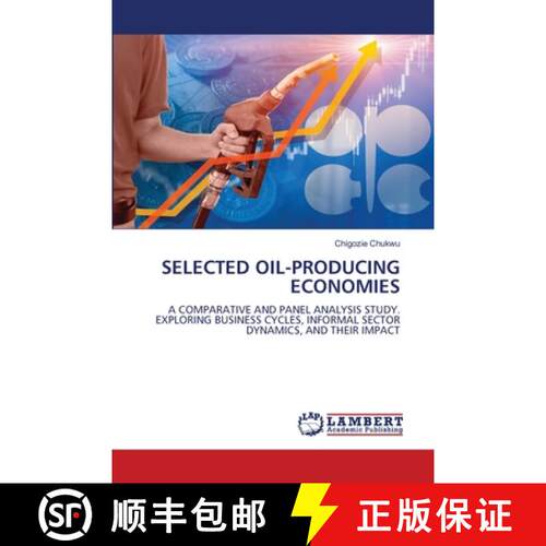 【3-4周达】SELECTED OIL-PRODUCING ECONOMIES: A COMPARATIVE AND PANEL ANALYSIS STUDY.EXPLORING BUSINES... [9786139741366]