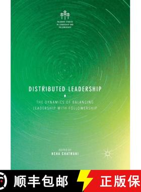 【3-4周达】Distributed Leadership : The Dynamics of Balancing Leadership with Followership [9783319866550]
