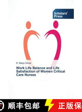 预订 Work Life Balance and Life Satisfaction of Women Critical Care Nurses [9783639761917]