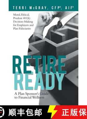 【3-4周达】Retire Ready: A Plan Sponsor's Guide to Financial Wellness [9781480873728]