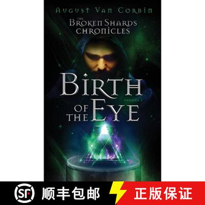 【3-4周达】The Broken Shards Chronicles: Episode I - Birth Of The Eye [9781735326719]