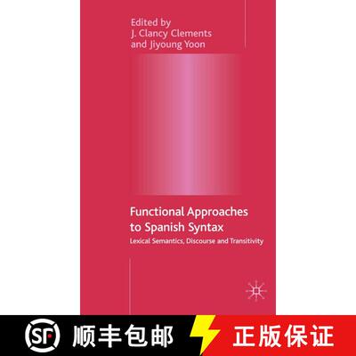 【3-4周达】精装 Functional Approaches to Spanish Syntax : Lexical Semantics, Discourse and Transitivity [9781403994066]
