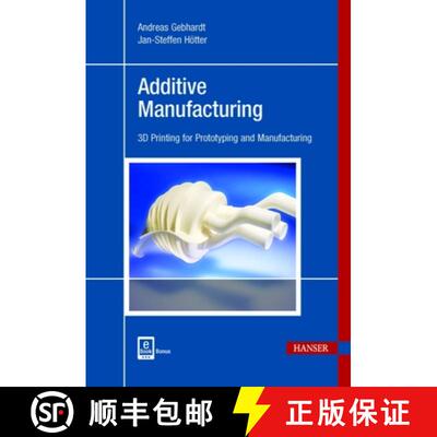 【3-4周达】精装 Additive Manufacturing: 3D Printing for Prototyping and Manufacturing [9781569905821]