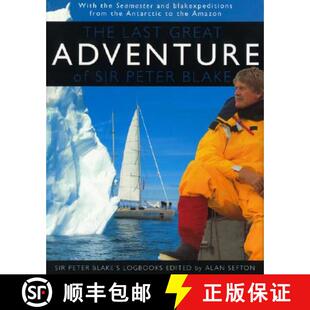 【3-4周达】The Last Great Adventure Of Peter Blake: With the Seamaster and blakexpeditions from Antar... [9781574091908]