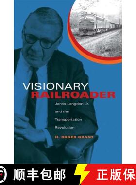 【3-4周达】Visionary Railroader: Jervis Langdon Jr. and the Transportation Revolution [9780253352163]