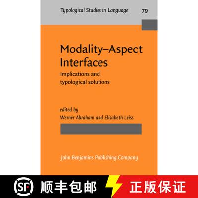 【3-4周达】精装 Modality-Aspect Interfaces: Implications and typological solutions [9789027229922]
