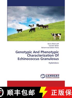 预订 Genotypic And Phenotypic Characterization Of Echinococcus Granulosus [9783659114014]