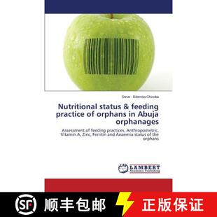预订 Nutritional Status & Feeding Practice of Orphans in Abuja Orphanages [9783659532689]