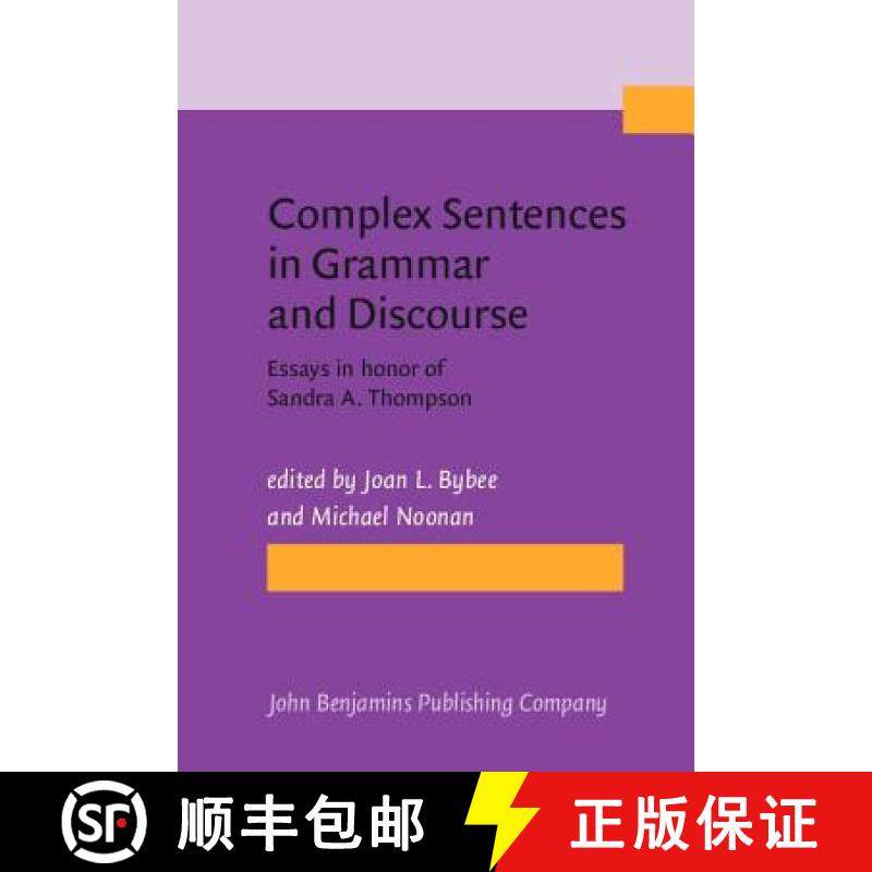 【2-3周达】Complex Sentences in Grammar and Discourse: Essays in Honor of Sandra A.Thompson [9789027225856]