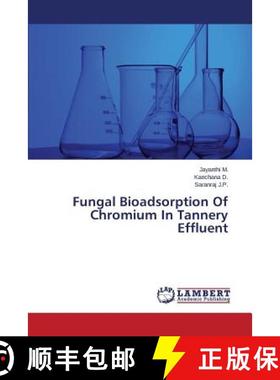 预订 Fungal Bioadsorption of Chromium in Tannery Effluent [9783659517594]