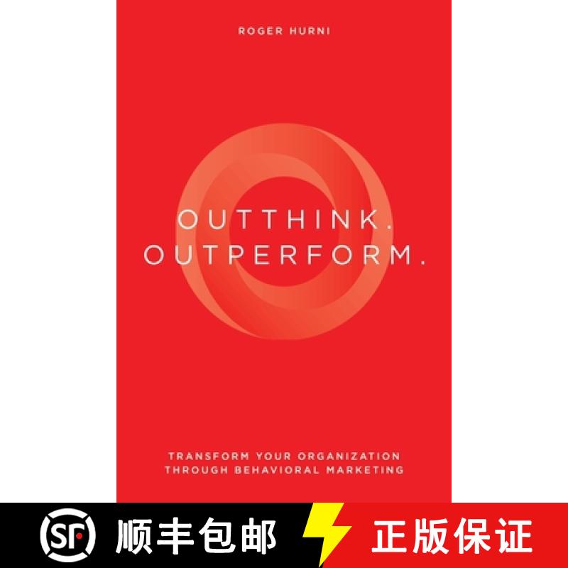 【2-3周达】Outthink. Outperform.: Transform Your Organization Through Behavioral Marketing [9798990112308]