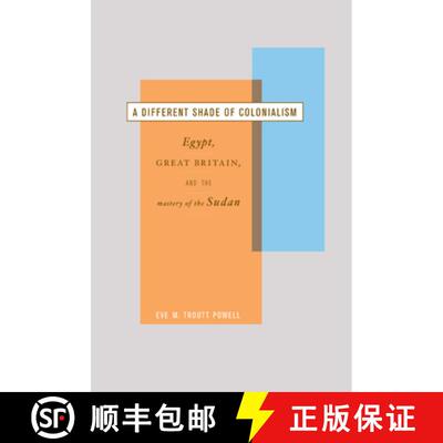 【3-4周达】A Different Shade of Colonialism: Egypt, Great Britain, and the Mastery of the Sudan (Firs... [9780520233171]