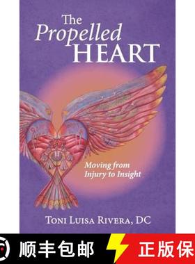预订 Propelled The Heart: Moving from Injury to Insight [9781627471558]