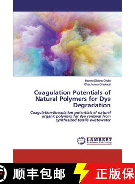 预订 Coagulation Potentials of Natural Polymers for Dye Degradation [9786202519229]