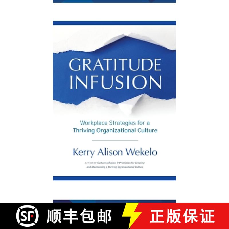 【3-4周达】Gratitude Infusion: Workplace Strategies for a Thriving Organizational Culture [9781937985431]