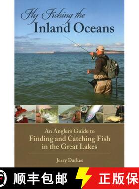 【3-4周达】Fly Fishing the Inland Oceans: An Angler's Guide to Finding and Catching Fish in the Great... [9780811709316]
