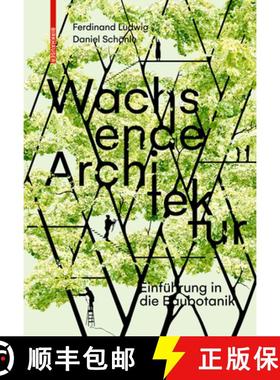 预订 Wachsende Architektur: Eine Einführung in Die Baubotanik [9783035603316]