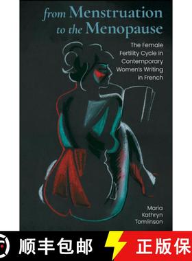 【3-4周达】From Menstruation to the Menopause: The Female Fertility Cycle in Contemporary Women's Wri... [9781802075328]