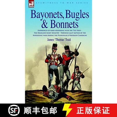 【3-4周达】Bayonets, Bugles & Bonnets - Experiences of Hard Soldiering with the 71st Foot - The Highl... [9781846770210]