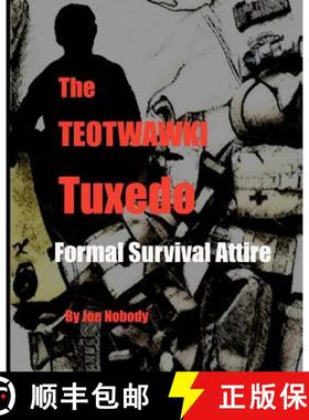 预订 The TEOTWAWKI Tuxedo: Formal Survival Attire [9780615524191]