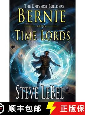 预订 The Universe Builders: Bernie and the Time Lords: humorous epic fantasy / science fiction adventure [9781944815769]