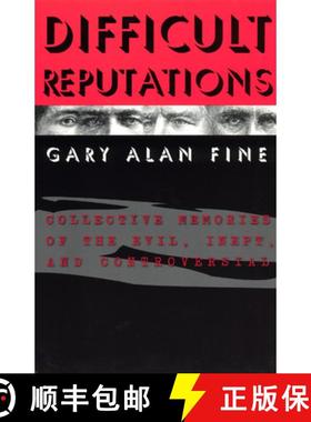 预订 Difficult Reputations: Collective Memories of the Evil, Inept, and Controversial [9780226249407]