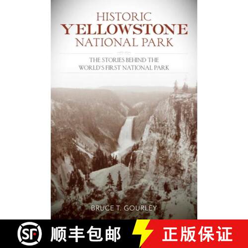 【3-4周达】Historic Yellowstone National Park : The Stories behind the World's First National Park [9781493059218]